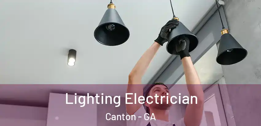 Lighting Electrician Canton - GA