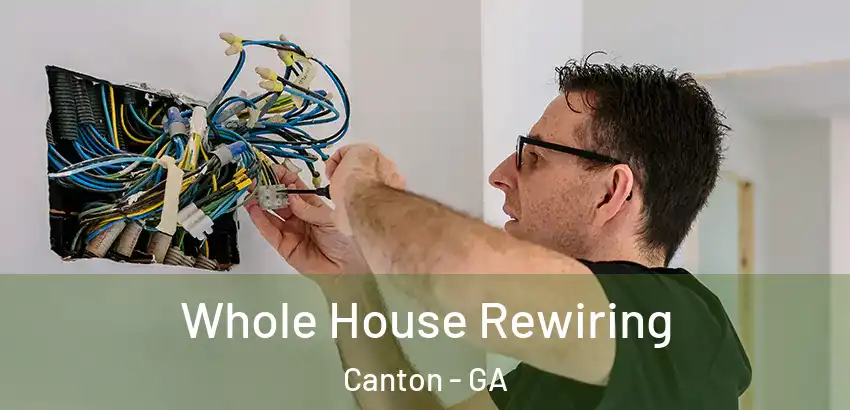  Whole House Rewiring Canton - GA
